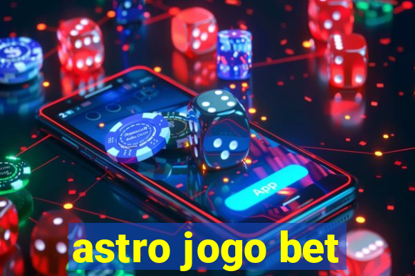 astro jogo bet